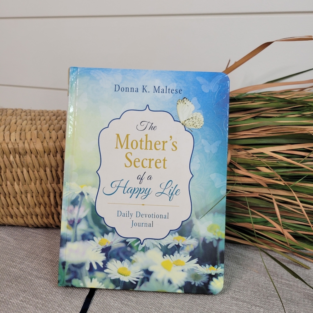 The Mother's Secret of a Happy Life Daily Devotion by Donna K. Maltese